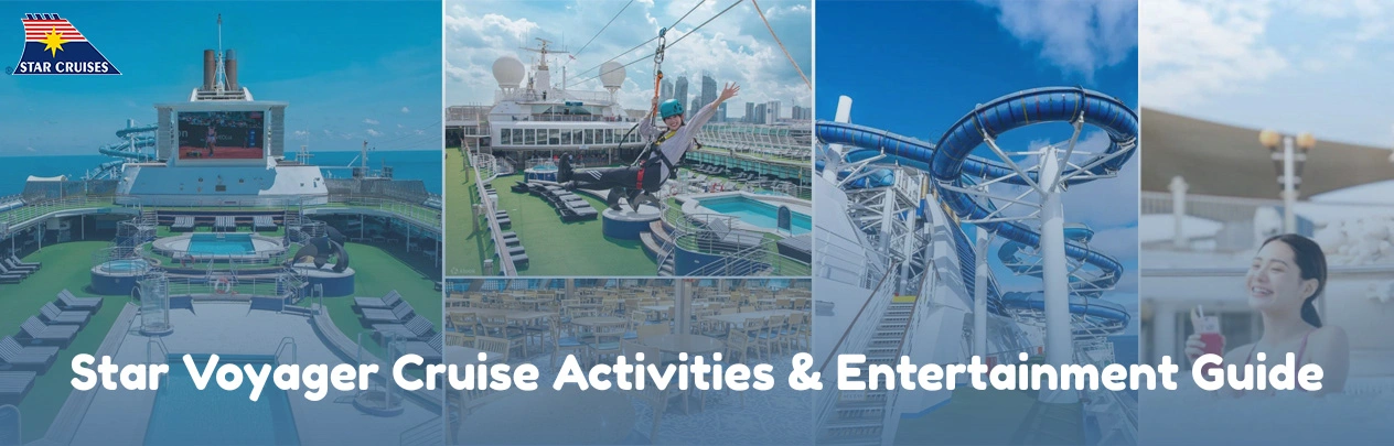 Star Voyager Cruise Activities & Entertainment: Top Things to Do Onboard